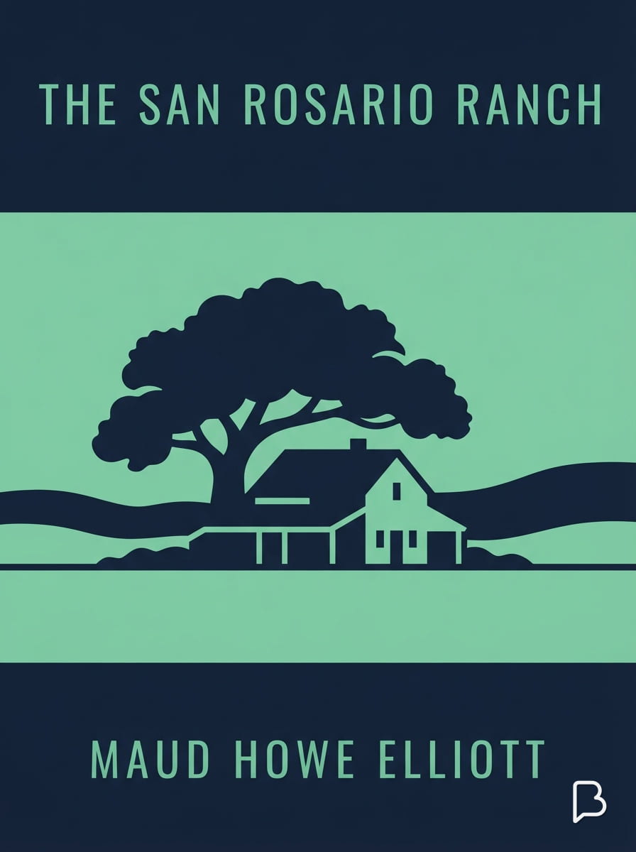 The San Rosario Ranch, Maud Howe Elliott