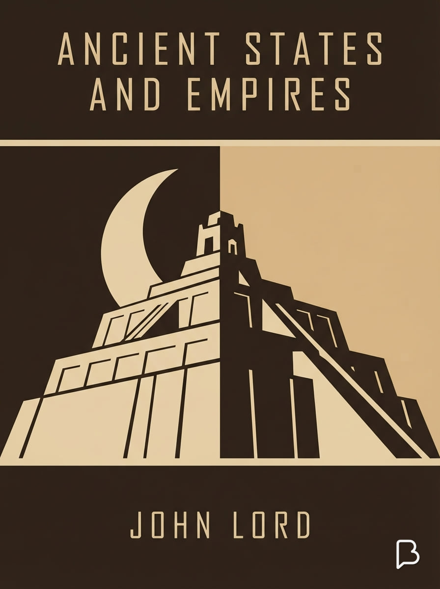 Ancient States and Empires, John Lord