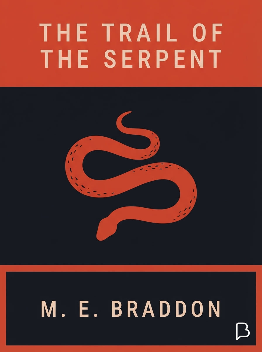 The trail of the serpent, M. E. Braddon