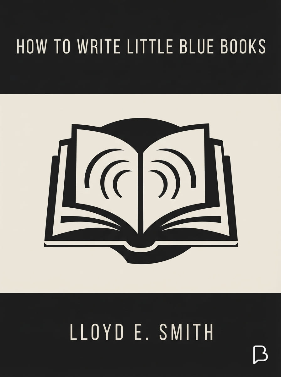 How to write Little Blue Books, Lloyd E. Smith