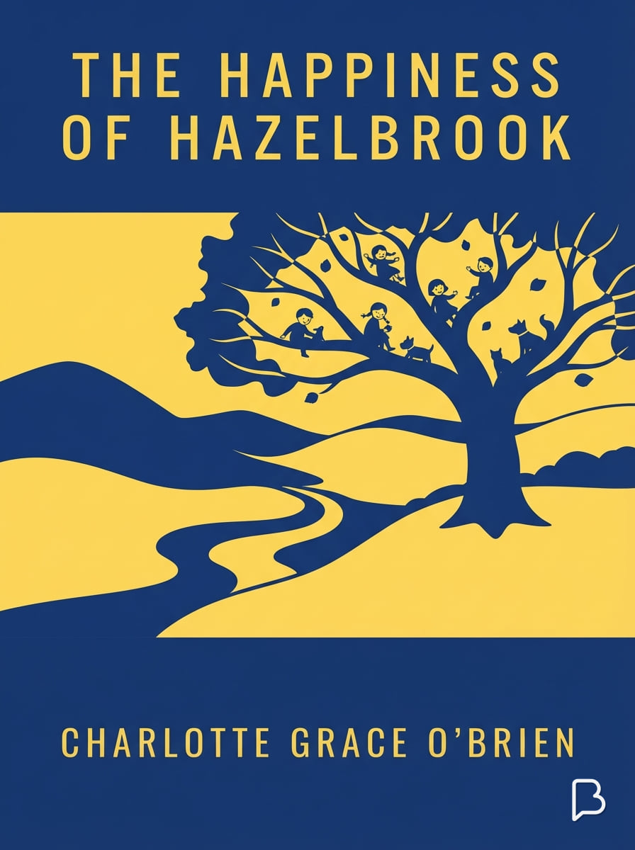 The happiness of Hazelbrook, Charlotte Grace O'Brien