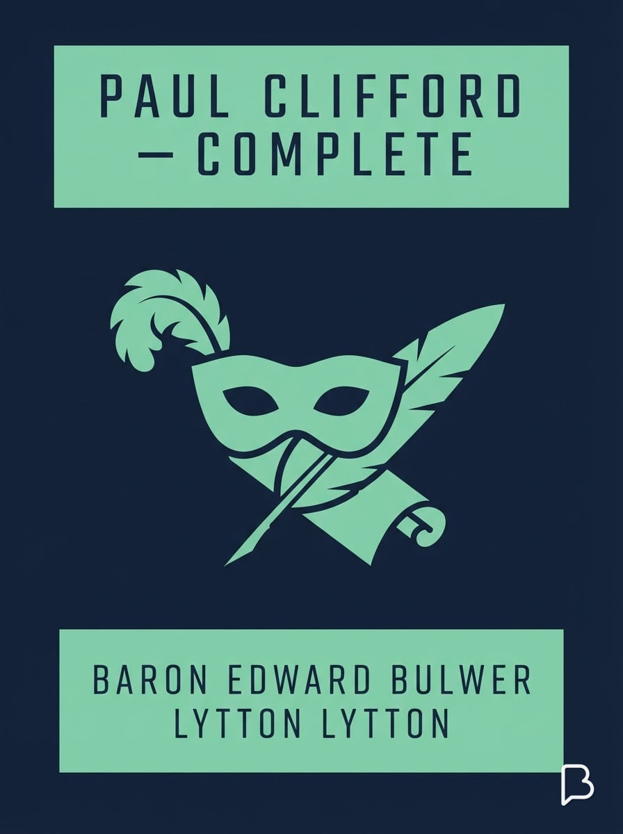 Paul Clifford — Complete, Baron Edward Bulwer Lytton Lytton