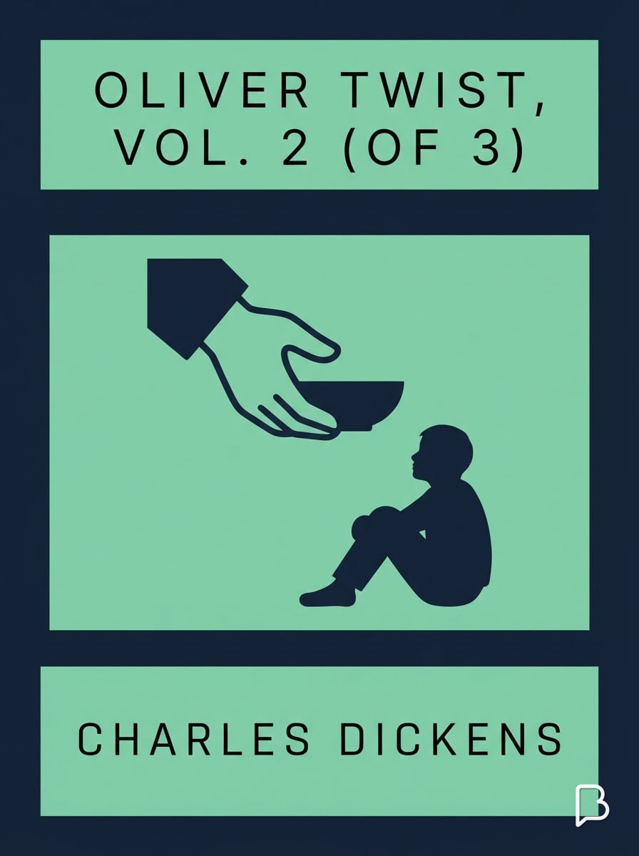 Oliver Twist, Vol. 2 (of 3), Charles Dickens