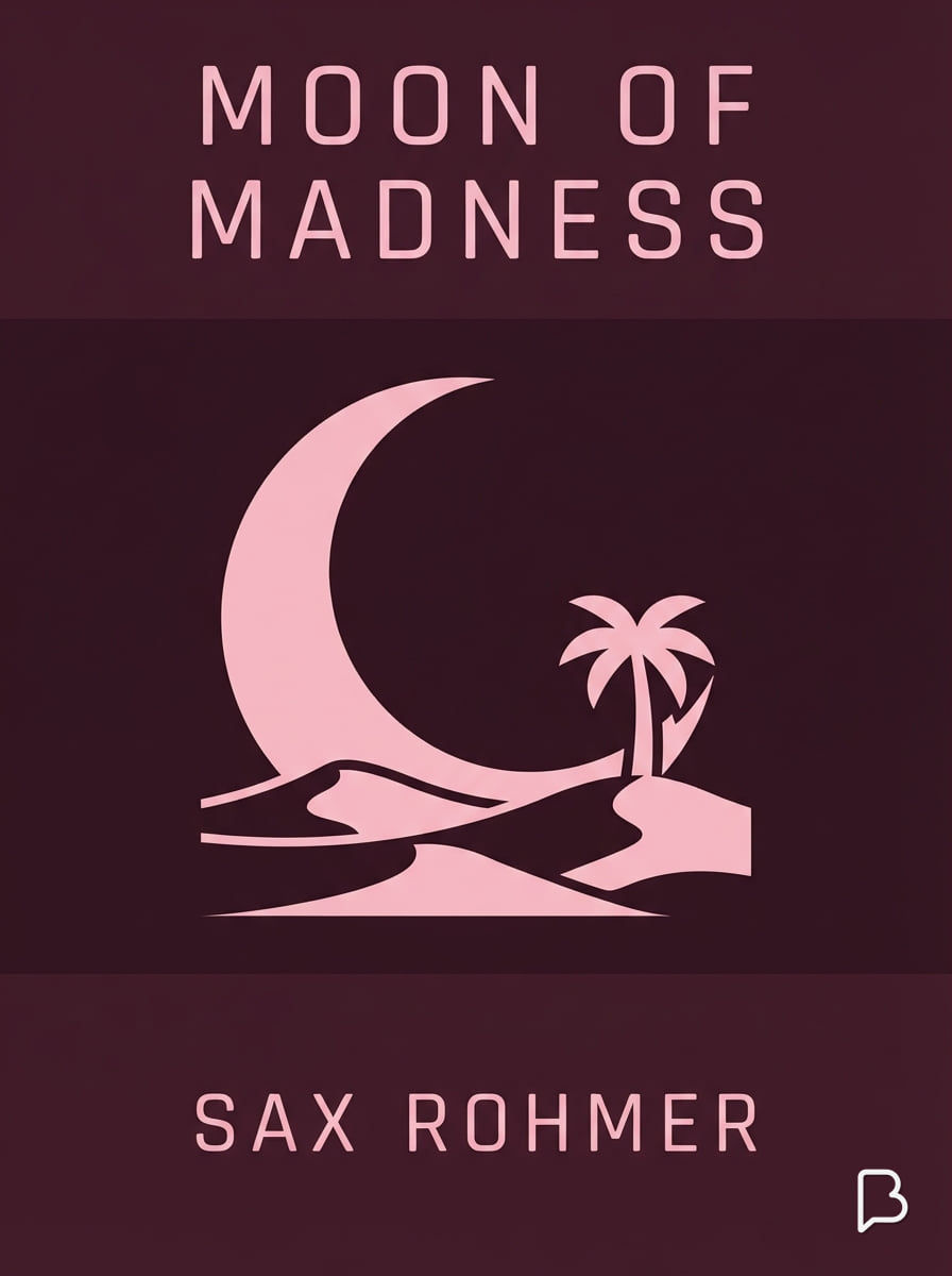 Moon of madness, Sax Rohmer