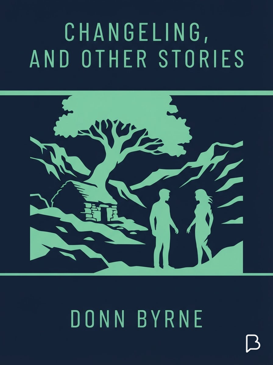 Changeling, and Other Stories, Donn Byrne