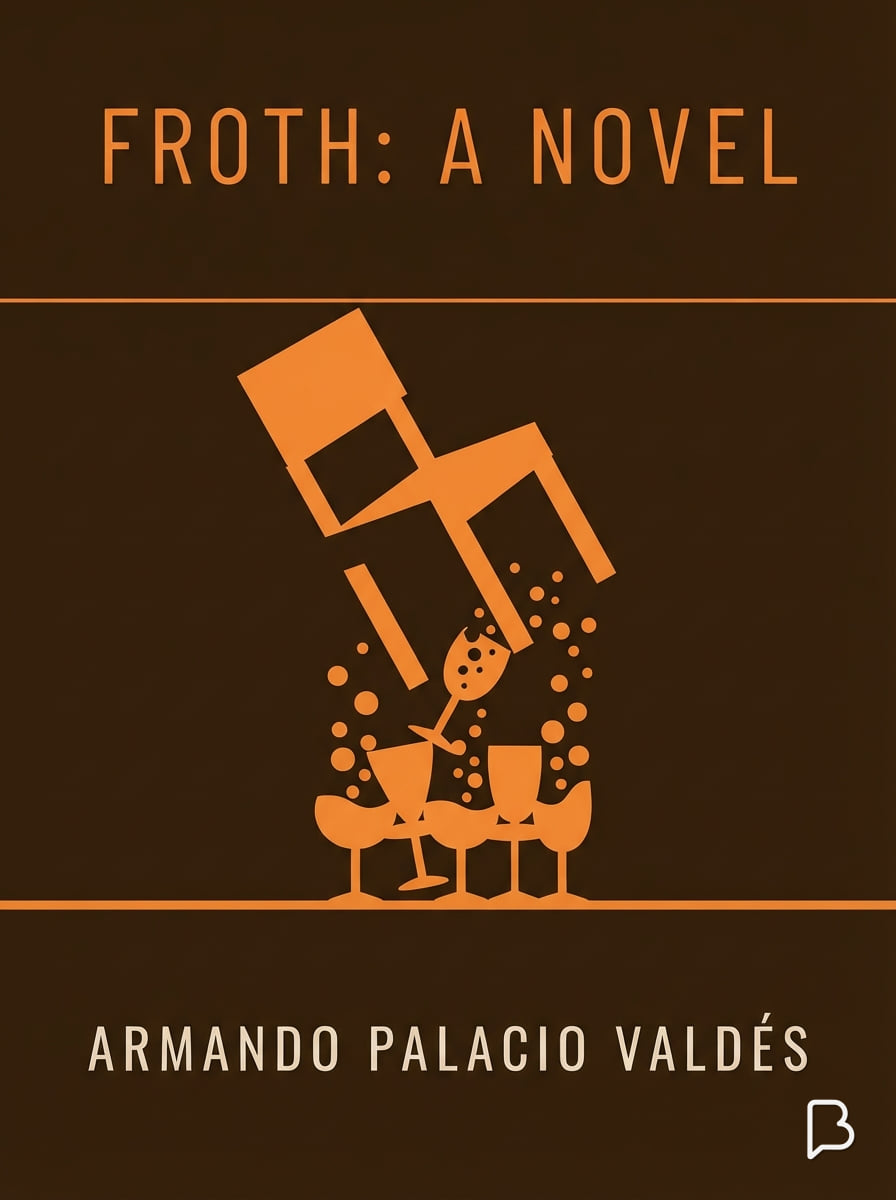 Froth: A Novel, Armando Palacio Valdés