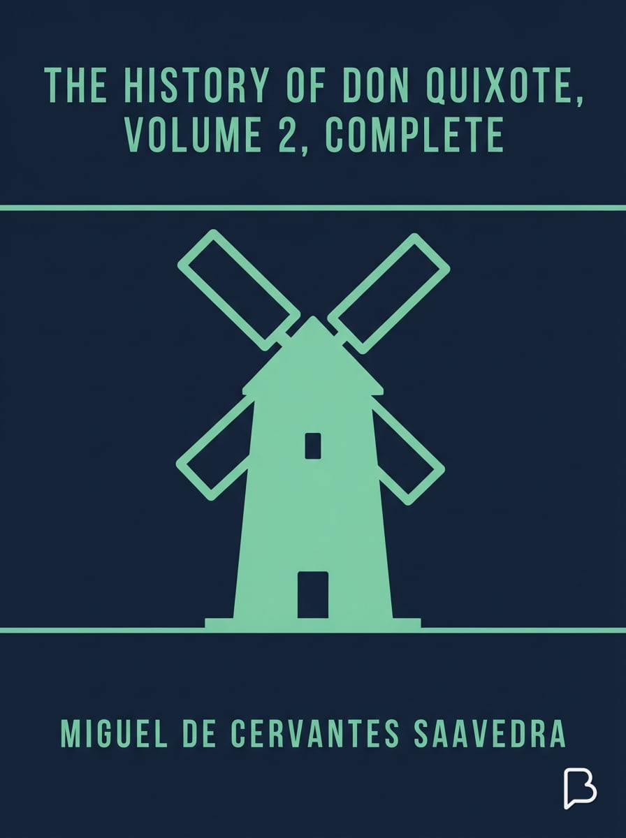 The History of Don Quixote, Volume 2, Complete, Miguel de Cervantes Saavedra